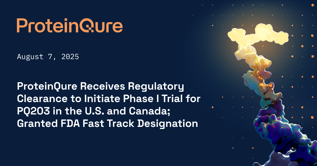 ProteinQure receives regulatory clearance to initiate Phase 1 trial for PQ203 in the US and Canada